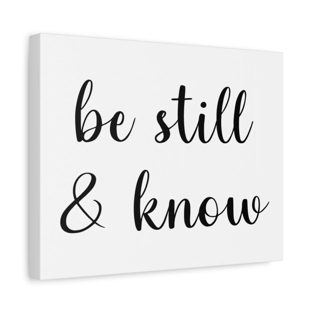 Scripture Canvas Be Still & Know Psalm 46:10 Cursive Christian Wall Art Bible